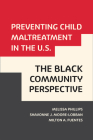 Preventing Child Maltreatment in the U.S.: The Black Community Perspective (Violence Against Women and Children) By Melissa Phillips, Shavonne Moore-Lobban, Milton A. Fuentes Cover Image