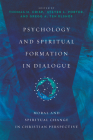 Psychology and Spiritual Formation in Dialogue: Moral and Spiritual Change in Christian Perspective (Christian Association for Psychological Studies Books) Cover Image