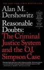 Reasonable Doubts: The Criminal Justice System and the O.J. Simpson Case By Alan M. Dershowitz Cover Image