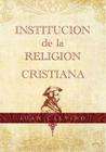 Institucion de la Religion Cristiana By Juan Calvino Cover Image