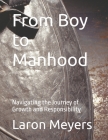 From Boy to Manhood: Navigating the Journey of Growth and Responsibility Cover Image