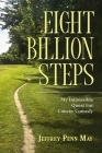 Eight Billion Steps: My Impossible Quest for Cancer Comedy By Jeffrey Penn May Cover Image