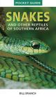 Pocket Guide: Snakes & Reptiles of South Africa By Bill Branch Cover Image