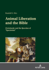 Animal Liberation and the Bible: Christianity and the Question of Speciesism Cover Image