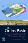 The Ordos Basin: Sedimentological Research for Hydrocarbons Exploration By Renchao Yang (Editor), A. J. (Tom) Van Loon (Editor) Cover Image