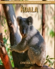 Koala: Amazing Pictures & Fun Facts for Children By Cynthia Fry Cover Image