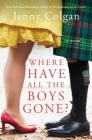 Where Have All the Boys Gone?: A Novel Cover Image