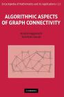 Algorithmic Aspects of Graph Connectivity (Encyclopedia of Mathematics and Its Applications #123) By Hiroshi Nagamochi, Toshihide Ibaraki Cover Image