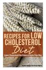 Recipes for Low Cholesterol Diet: Lower Cholesterol the Paleo or Grain Free Way Cover Image