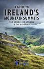 A Guide to Ireland's Mountain Summits: The Vandeleur-Lynams & the Arderins By Mountainviews (Editor) Cover Image