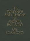 The Buildings and Designs of Andrea Palladio (Classic Reprints) By Ottavio Bertotti Scamozzi, George Hartman (Preface by), Dan McReynolds (Prologue by), Emiliabianca Pisani (Translated by) Cover Image