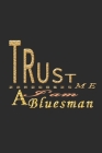 Trust Me I'm a Bluesman: Notebook - Journal - Diary - Blank Lined Journal Notebook 120 Pages 6