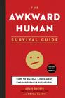 The Awkward Human Survival Guide: How to Handle Life's Most Uncomfortable Situations By Adam Dachis, Erica Elson Cover Image