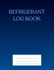 Refrigerant Log Book: Blue cover Cover Image
