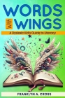 Words with Wings: A Dyslexic Kid's Guide to Literacy Cover Image
