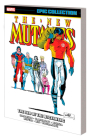 NEW MUTANTS EPIC COLLECTION: THE END OF THE BEGINNING By Louise Simonson, Marvel Various, Rob Liefeld (Illustrator), Marvel Various (Illustrator), Rob Liefeld (Cover design or artwork by) Cover Image