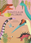 Dinosaur Explorers: Infographics for Discovering the Prehistoric World By Cristina Banfi, Giulia De Amicis (Illustrator) Cover Image