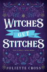 Witches Get Stitches: Stay a Spell Book 3 Volume 3 By Juliette Cross Cover Image