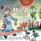 Mrs. Drake and the Ducks By Kevin Hayes, Alex DeLavoie (Illustrator) Cover Image