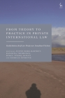 From Theory to Practice in Private International Law: Gedächtnisschrift for Professor Jonathan Fitchen Cover Image