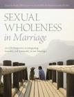 Sexual Wholeness in Marriage: An LDS Perspective on Integrating Sexuality and Spirituality in Our Marriages Cover Image