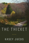 The Thicket: Poems (Pitt Poetry Series) By Kasey Jueds Cover Image