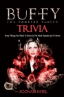 Buffy The Vampire Slayer Trivia: Every Things You Want To Know In The Most Popular 90s Tv Series Cover Image