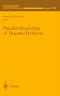 Parallel Processing of Discrete Problems (IMA Volumes in Mathematics and Its Applications #106) By P. M. Pardalos (Editor), R. Gulliver (Editor), A. Friedman (Editor) Cover Image