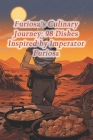 Furiosa's Culinary Journey: 98 Dishes Inspired by Imperator Furiosa Cover Image