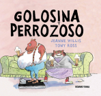 Golosina y Perrozoso (Álbumes) By Jeanne Willis, Tony Ross (Illustrator) Cover Image