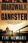 Boardwalk Gangster: The Real Lucky Luciano By Tim Newark Cover Image