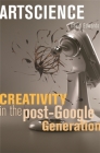 Artscience: Creativity in the Post-Google Generation By David Edwards Cover Image
