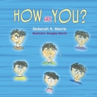 How Are You? By Deborah Morris, Douglas Morris Cover Image