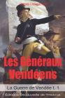 Les Généraux Vendéens (Illustré) (La Guerre de Vendée t. 1) By Editions Decouverte de l'Histoire (Illustrator), Jacques Cretineau-Joly Cover Image