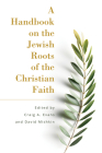 A Handbook on the Jewish Roots of the Christian Faith Cover Image