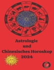 Astrologie und Chinesisches Horoskop 2024 Cover Image