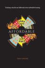 Affordable: Thinking critically and differently about affordable housing By Tayo Odunsi Cover Image