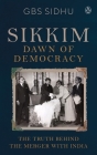 Sikkim - Dawn of Democracy By GBS Sidhu Cover Image