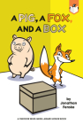 A Pig, a Fox, and a Box By Jonathan Fenske Cover Image
