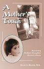 A Mother's Touch: Surviving Mother-Daughter Sexual Abuse By Julie A. Brand M. S. Cover Image