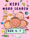 Kids Word Search Ages 5-7: Word Search Book for Children - Books for Kids - Word Find Book for Toddlers - Improve Vocabulary - Word Search Puzzle By Francesco Smith Cover Image