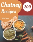 200 Chutney Recipes: Not Just a Chutney Cookbook! By Bella Bean Cover Image
