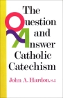 The Question and Answer Catholic Catechism Cover Image