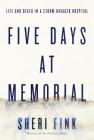 Five Days at Memorial: Life and Death in a Storm-Ravaged Hospital Cover Image
