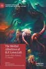 The Medial Afterlives of H.P. Lovecraft: Comic, Film, Podcast, Tv, Games (Palgrave Studies in Adaptation and Visual Culture) By Tim Lanzendörfer (Editor), Max José Dreysse Passos de Carvalho (Editor) Cover Image