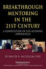 Breakthrough Mentoring in the 21st Century: A Compilation of Life Altering Experiences Cover Image