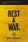 Rest and War Bible Study Guide Plus Streaming Video: A Field Guide for the Spiritual Life By Ben Stuart Cover Image