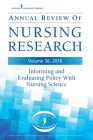 Annual Review of Nursing Research, Volume 36: Informing and Evaluating Policy with Nursing Science By Virginia Blackman (Volume Editor), Joellen Schimmels (Volume Editor), Patrick DeLeon (Volume Editor) Cover Image