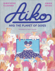 Aiko and the Planet of Dogs Cover Image