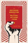The Red Guard Generation and Political Activism in China (Studies of the Weatherhead East Asian Institute) By Guobin Yang Cover Image